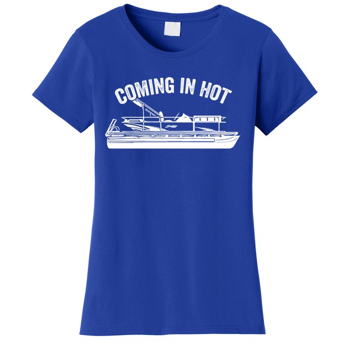 Coming In Hot Pontoon Captain Lake Sailor Fishing Boating Gift Women's T-Shirt