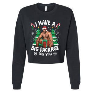 Christmas I Have A Big Package For You Naughty Big Black Guy Cropped Pullover Crew