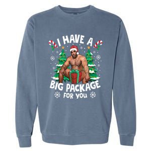 Christmas I Have A Big Package For You Naughty Big Black Guy Garment-Dyed Sweatshirt