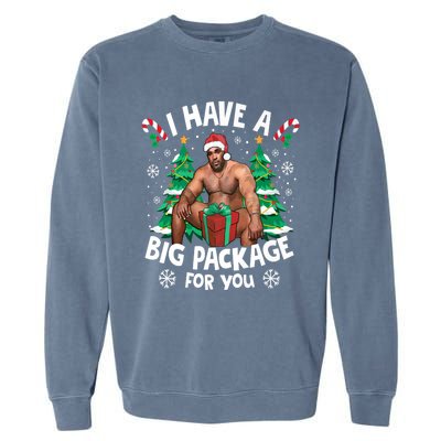 Christmas I Have A Big Package For You Naughty Big Black Guy Garment-Dyed Sweatshirt