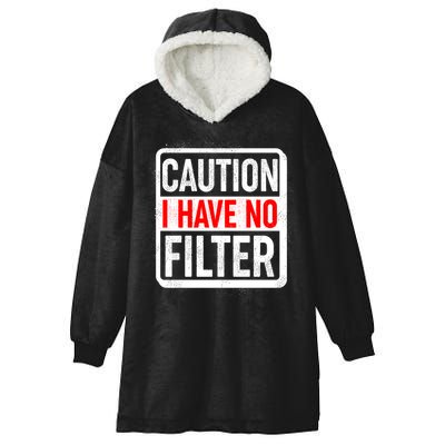 Caution I Have No Filter Warning Sign Hooded Wearable Blanket
