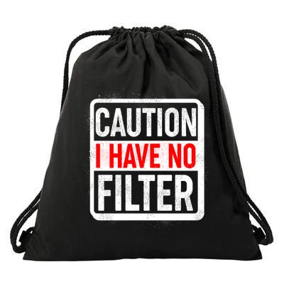 Caution I Have No Filter Warning Sign Drawstring Bag