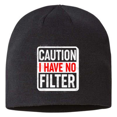 Caution I Have No Filter Warning Sign Sustainable Beanie