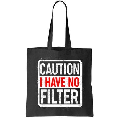 Caution I Have No Filter Warning Sign Bag