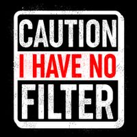 Caution I Have No Filter Warning Sign Bag