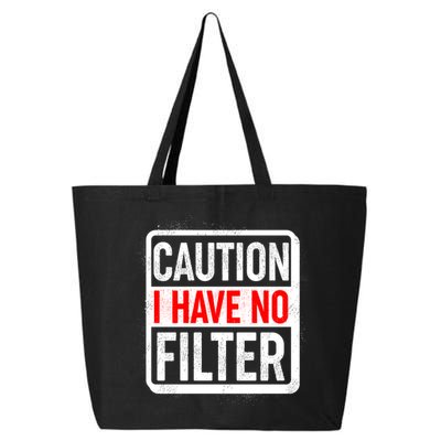 Caution I Have No Filter Warning Sign 25L Jumbo Tote