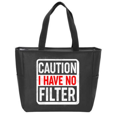 Caution I Have No Filter Warning Sign Zip Tote Bag