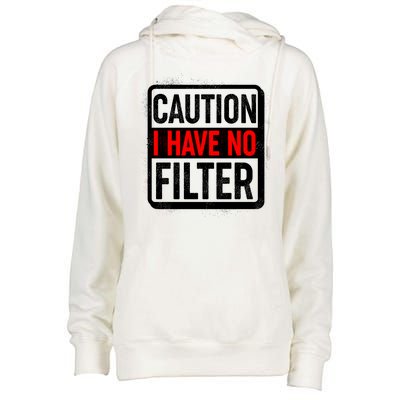 Caution I Have No Filter Warning Sign Womens Funnel Neck Pullover Hood