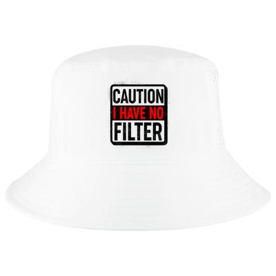 Caution I Have No Filter Warning Sign Cool Comfort Performance Bucket Hat