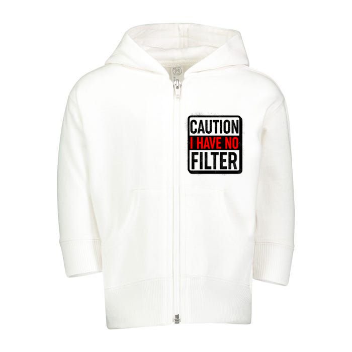 Caution I Have No Filter Warning Sign Toddler Zip Fleece Hoodie