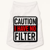 Caution I Have No Filter Warning Sign Doggie Tank