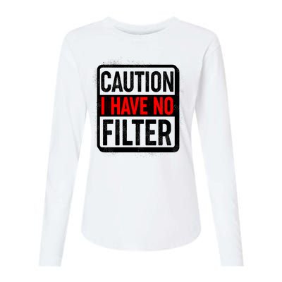 Caution I Have No Filter Warning Sign Womens Cotton Relaxed Long Sleeve T-Shirt