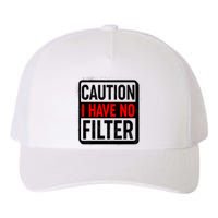 Caution I Have No Filter Warning Sign Yupoong Adult 5-Panel Trucker Hat