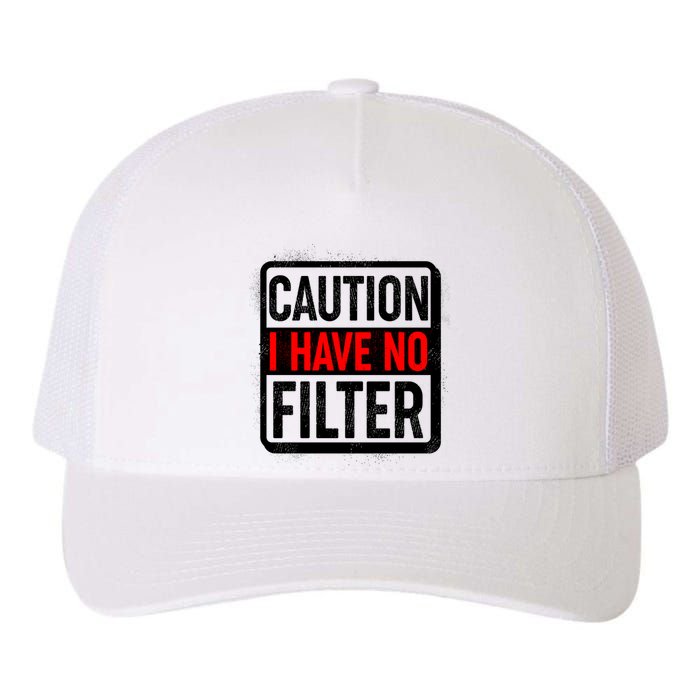 Caution I Have No Filter Warning Sign Yupoong Adult 5-Panel Trucker Hat