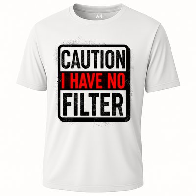 Caution I Have No Filter Warning Sign Performance Shirt