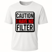 Caution I Have No Filter Warning Sign Performance Shirt