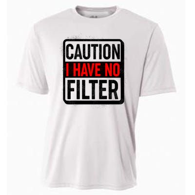 Caution I Have No Filter Warning Sign Cooling Performance Crew T-Shirt