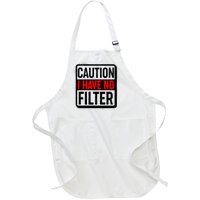 Caution I Have No Filter Warning Sign Full-Length Apron With Pockets