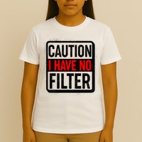 Caution I Have No Filter Warning Sign T-Shirt