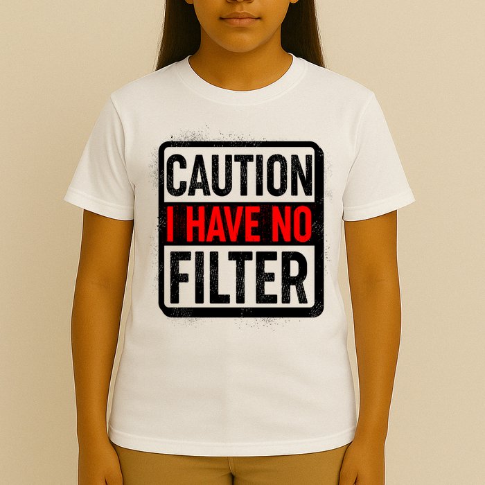 Caution I Have No Filter Warning Sign T-Shirt