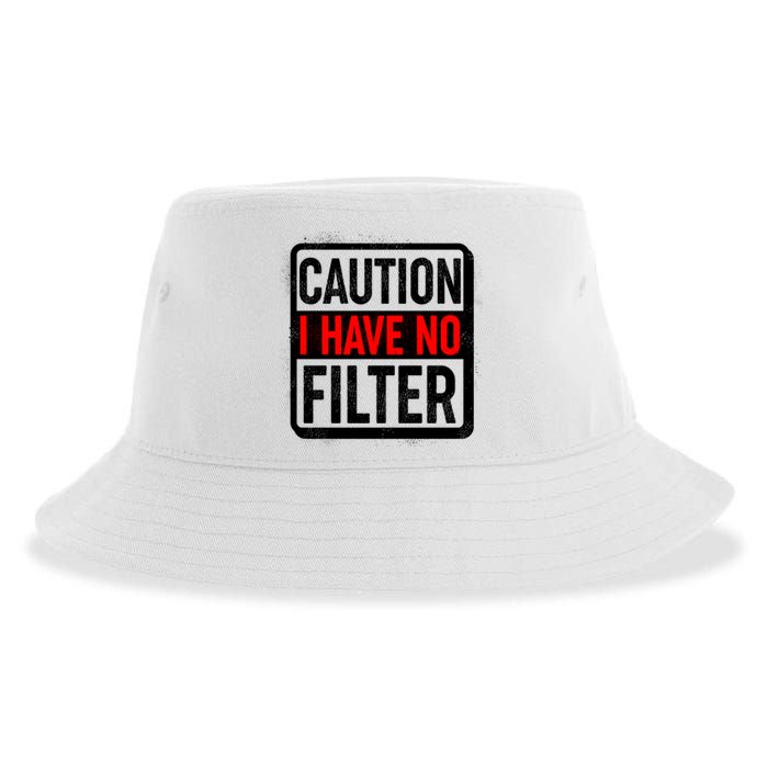 Caution I Have No Filter Warning Sign Sustainable Bucket Hat