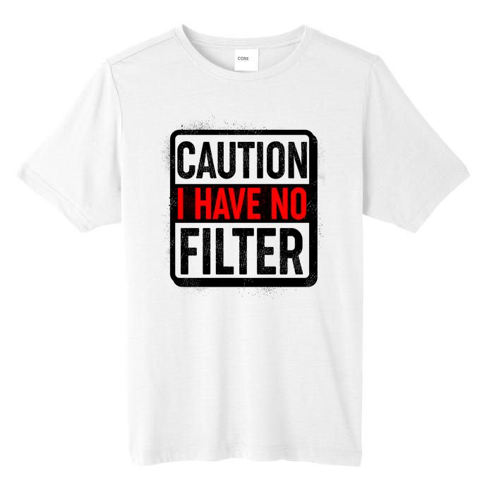 Caution I Have No Filter Warning Sign Tall Fusion ChromaSoft Performance T-Shirt