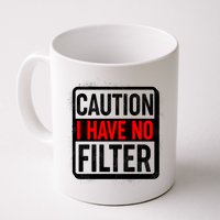 Caution I Have No Filter Warning Sign Mug