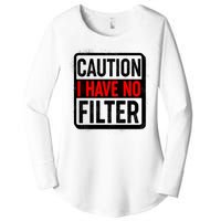 Caution I Have No Filter Warning Sign Women's Perfect Tri Tunic Long Sleeve Shirt