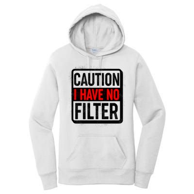 Caution I Have No Filter Warning Sign Women's Pullover Hoodie