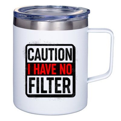 Caution I Have No Filter Warning Sign 12oz Stainless Steel Coffee Mug