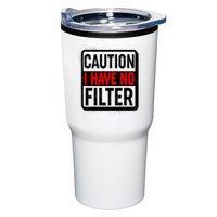 Caution I Have No Filter Warning Sign Tumbler