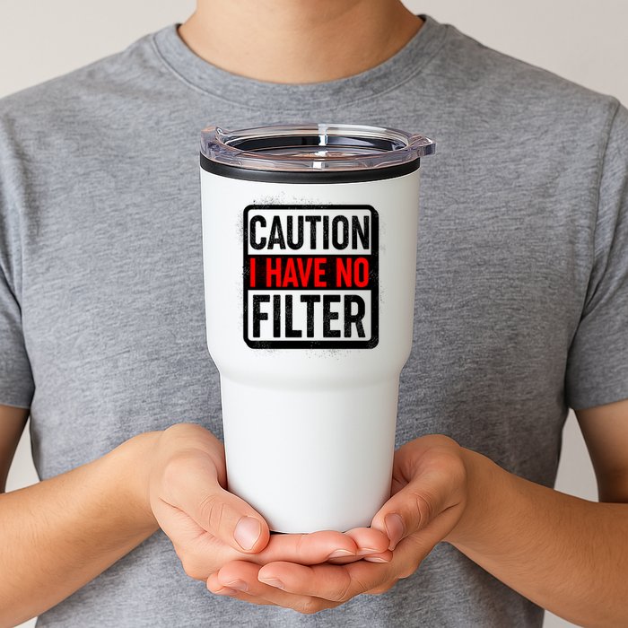Caution I Have No Filter Warning Sign Tumbler