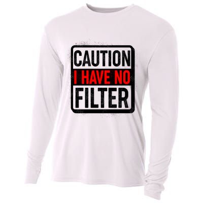 Caution I Have No Filter Warning Sign Cooling Performance Long Sleeve Crew