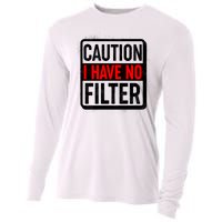 Caution I Have No Filter Warning Sign Cooling Performance Long Sleeve Crew