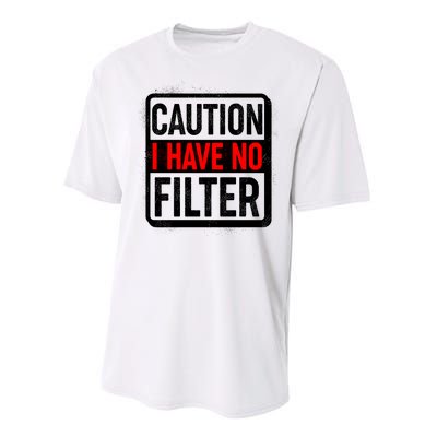 Caution I Have No Filter Warning Sign Performance Sprint T-Shirt