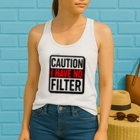 Caution I Have No Filter Warning Sign Womens Tank Top
