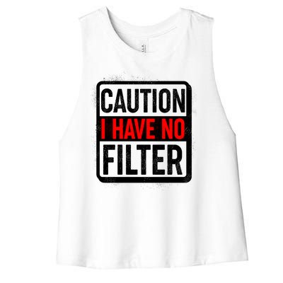 Caution I Have No Filter Warning Sign Women's Racerback Cropped Tank