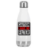 Caution I Have No Filter Warning Sign Stainless Steel Insulated Water Bottle