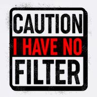 Caution I Have No Filter Warning Sign Trucker Hat