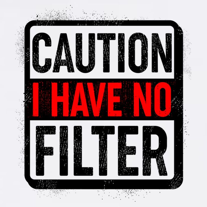 Caution I Have No Filter Warning Sign Trucker Hat