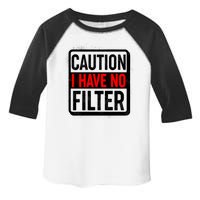 Caution I Have No Filter Warning Sign Toddler Fine Jersey T-Shirt