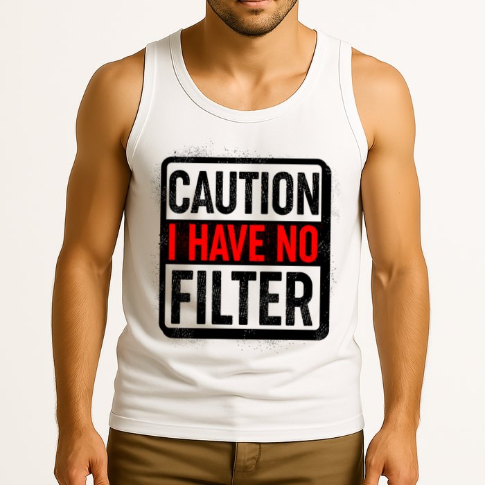 Caution I Have No Filter Warning Sign Tank Top