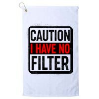 Caution I Have No Filter Warning Sign Golf Towel