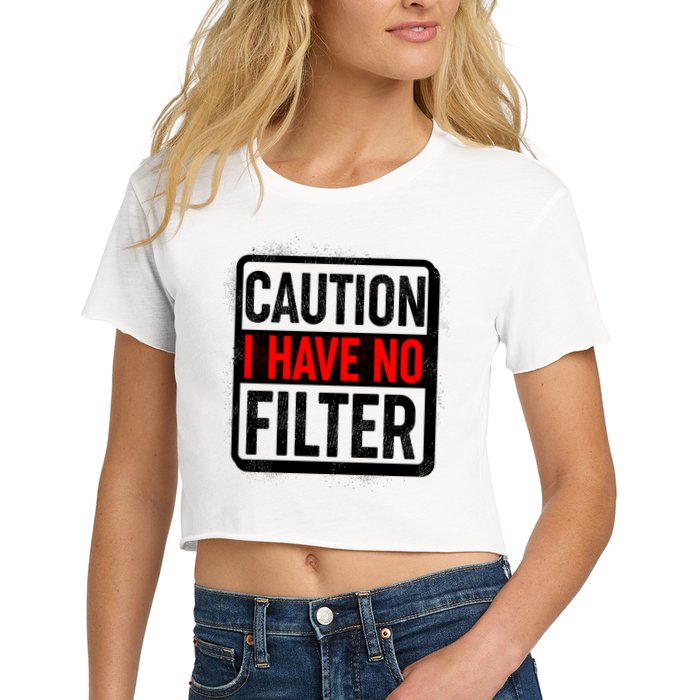 Caution I Have No Filter Warning Sign Crop Top