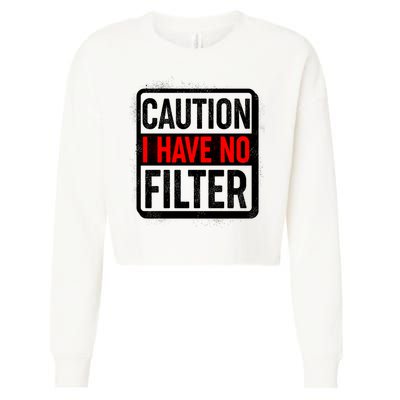 Caution I Have No Filter Warning Sign Cropped Pullover Crew