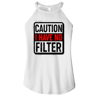 Caution I Have No Filter Warning Sign Women's Perfect Tri Rocker Tank