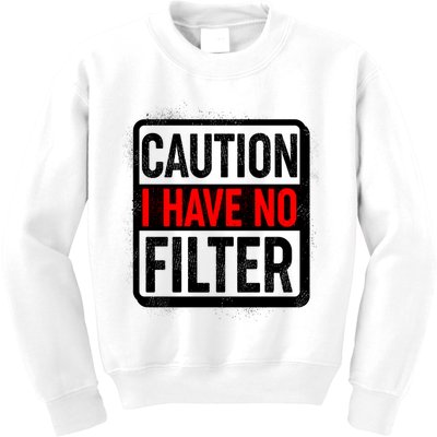 Caution I Have No Filter Warning Sign Kids Sweatshirt
