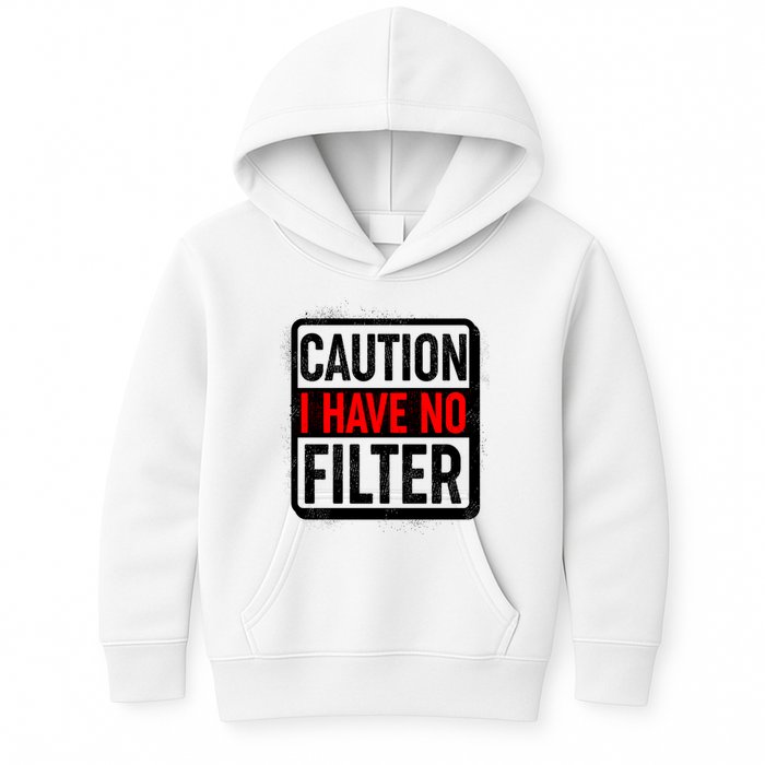 Caution I Have No Filter Warning Sign Kids Hoodie
