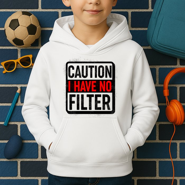 Caution I Have No Filter Warning Sign Kids Hoodie