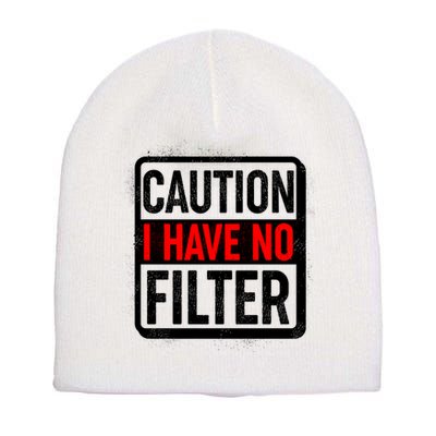 Caution I Have No Filter Warning Sign Short Acrylic Beanie